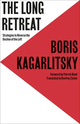 Długi odwrót: Strategie odwrócenia upadku lewicy - The Long Retreat: Strategies to Reverse the Decline of the Left