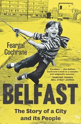 Belfast: Historia miasta i jego mieszkańców - Belfast: The Story of a City and Its People