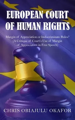 Europejski Trybunał Praw Człowieka: Margines uznania czy niedyskryminujące zasady? - European Court of Human Rights: Margin of Appreciation or Indiscriminate Rules?