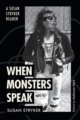 Kiedy potwory mówią: A Susan Stryker Reader - When Monsters Speak: A Susan Stryker Reader