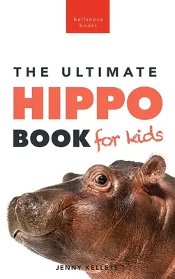 Hipopotamy Najlepsza książka o hipopotamach dla dzieci: ponad 100 niesamowitych faktów o hipopotamach, zdjęcia, quiz + więcej - Hippos The Ultimate Hippo Book for Kids: 100+ Amazing Hippo Facts, Photos, Quiz + More