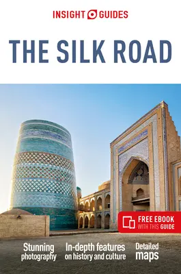 Insight Guides the Silk Road: Przewodnik turystyczny z darmowym eBookiem - Insight Guides the Silk Road: Travel Guide with Free eBook