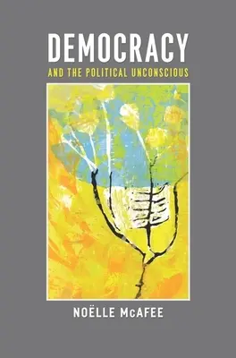 Demokracja i polityczna nieświadomość - Democracy and the Political Unconscious