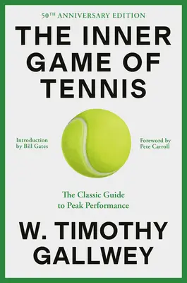 The Inner Game of Tennis (50th Anniversary Edition): Klasyczny przewodnik po szczytowej wydajności - The Inner Game of Tennis (50th Anniversary Edition): The Classic Guide to Peak Performance