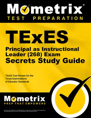 TExES Principal as Instructional Leader (268) Secrets Study Guide: TExES Test Review dla egzaminów Texas Examinations of Educator Standards - TExES Principal as Instructional Leader (268) Secrets Study Guide: TExES Test Review for the Texas Examinations of Educator Standards