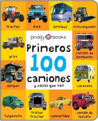 Pierwszych 100 poduszek: Primeros 100 Camiones Y Cosas Que Van - First 100 Padded: Primeros 100 Camiones Y Cosas Que Van