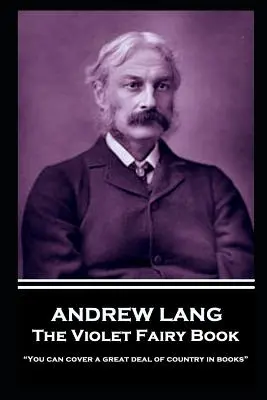 Andrew Lang - The Violet Fairy Book: W książkach można opisać wiele krajów