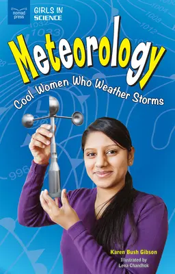 Meteorologia: Cool Women Who Weather Storms - Meteorology: Cool Women Who Weather Storms