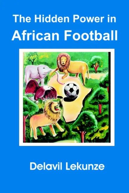 Ukryta moc w afrykańskim futbolu - Hidden Power in African Football