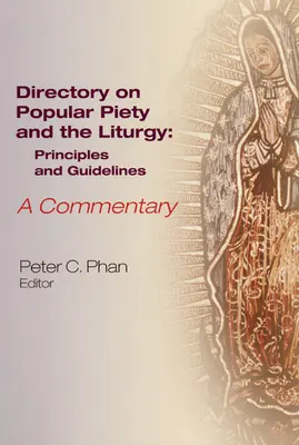 Dyrektorium o pobożności ludowej i liturgii: Zasady i wskazówki, komentarz - The Directory on Popular Piety and the Liturgy: Principles and Guidelines, a Commentary