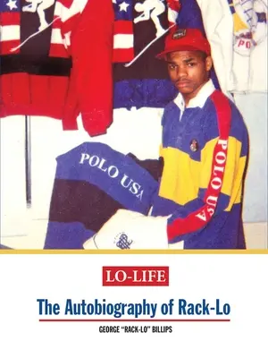 Lo-Life: Autobiografia Rack-Lo - Lo-Life: The Autobiography of Rack-Lo