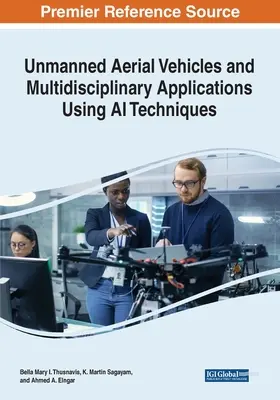 Bezzałogowe statki powietrzne i multidyscyplinarne aplikacje wykorzystujące techniki sztucznej inteligencji - Unmanned Aerial Vehicles and Multidisciplinary Applications Using AI Techniques