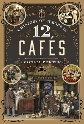 Historia Europy w 12 kawiarniach - A History of Europe in 12 Cafes