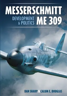 Messerschmitt Me 309 Rozwój i polityka - Messerschmitt Me 309 Development & Politics