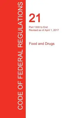 CFR 21, część 1300 do końca, Żywność i leki, 01 kwietnia 2017 r. - CFR 21, Part 1300 to End, Food and Drugs, April 01, 2017