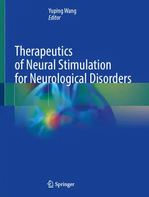 Terapia stymulacji nerwowej w zaburzeniach neurologicznych - Therapeutics of Neural Stimulation for Neurological Disorders