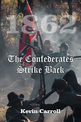 1862: Konfederaci kontratakują - 1862 The Confederates Strike Back