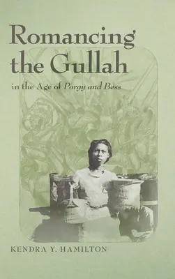 Romancing the Gullah w epoce Porgy i Bess - Romancing the Gullah in the Age of Porgy and Bess