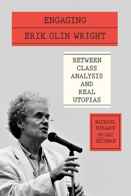 Angażowanie Erika Olina Wrighta: Między analizą klasową a prawdziwymi utopiami - Engaging Erik Olin Wright: Between Class Analysis and Real Utopias