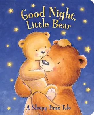 Dobranoc, mały niedźwiadku: bajka na dobranoc - Good Night, Little Bear: A Sleepy-Time Tale