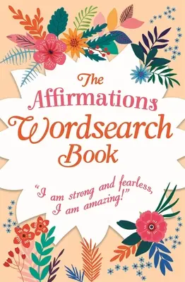 Książka z afirmacjami: Jestem silny i nieustraszony, jestem niesamowity! - The Affirmations Wordsearch Book: I Am Strong and Fearless, I Am Amazing!