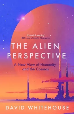 Perspektywa obcych: Nowe spojrzenie na ludzkość i kosmos - The Alien Perspective: A New View of Humanity and the Cosmos