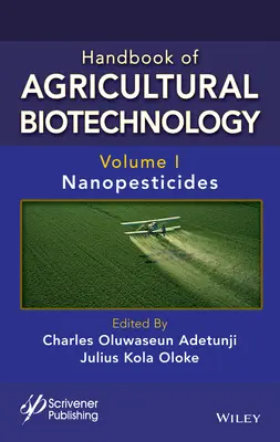 Podręcznik biotechnologii rolniczej, tom 1: Nanopestycydy - Handbook of Agricultural Biotechnology, Volume 1: Nanopesticides