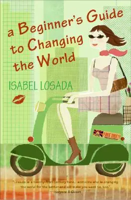 Przewodnik dla początkujących, jak zmienić świat - A Beginner's Guide to Changing the World