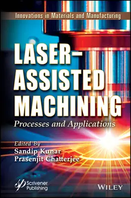 Obróbka wspomagana laserem: Procesy i zastosowania - Laser-Assisted Machining: Processes and Applications