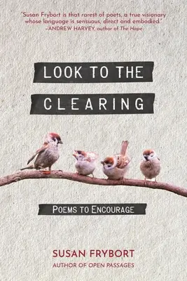 Look to the Clearing: Wiersze na zachętę - Look to the Clearing: Poems to Encourage