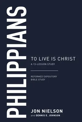 Filipianie: Żyć jest Chrystusem - Philippians: To Live Is Christ