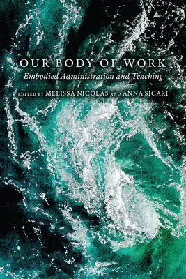 Nasze ciało pracy: Ucieleśniona administracja i nauczanie - Our Body of Work: Embodied Administration and Teaching