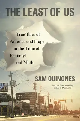 The Least of Us: Prawdziwe opowieści o Ameryce i nadziei w czasach fentanylu i metamfetaminy - The Least of Us: True Tales of America and Hope in the Time of Fentanyl and Meth