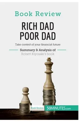 Recenzja książki: Bogaty ojciec, biedny ojciec Roberta Kiyosaki: Przejmij kontrolę nad swoją finansową przyszłością - Book Review: Rich Dad Poor Dad by Robert Kiyosaki: Take control of your financial future