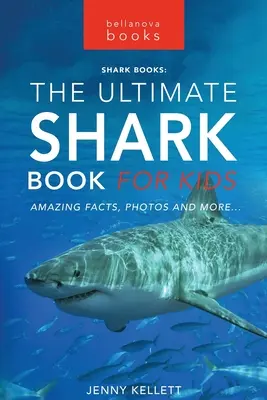 Rekiny Najlepsza książka o rekinach dla dzieci: ponad 100 niesamowitych faktów o rekinach, zdjęcia, quiz + więcej - Sharks The Ultimate Shark Book for Kids: 100+ Amazing Shark Facts, Photos, Quiz + More