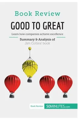 Recenzja książki: Good to Great Jima Collinsa: Dowiedz się, jak firmy osiągają doskonałość - Book Review: Good to Great by Jim Collins: Learn how companies achieve excellence