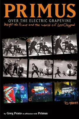 Primus, Over the Electric Grapevine: Wgląd w Primus i świat Lesa Claypoola - Primus, Over the Electric Grapevine: Insight Into Primus and the World of Les Claypool