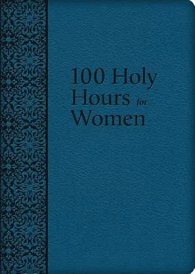 100 świętych godzin dla kobiet - 100 Holy Hours for Women