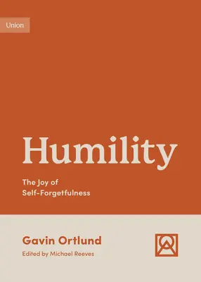 Pokora: Radość z zapominania o sobie - Humility: The Joy of Self-Forgetfulness