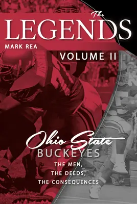 The Legends Volume II: Ohio State Buckeyes; Ludzie, czyny, konsekwencje - The Legends Volume II: Ohio State Buckeyes; The Men, the Deeds, the Consequences