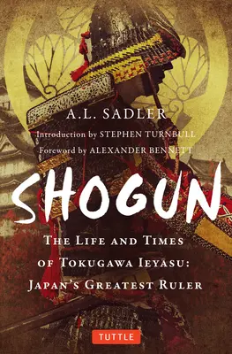 Shogun: Życie i czasy Tokugawy Ieyasu: największego władcy Japonii - Shogun: The Life and Times of Tokugawa Ieyasu: Japan's Greatest Ruler