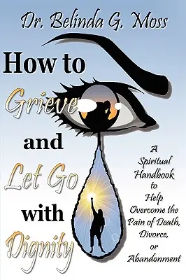 Jak godnie przeżywać żałobę i odejść? - How to Grieve and Let Go with Dignity