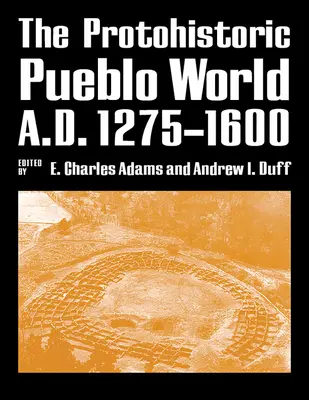 Protohistoryczny świat Pueblo, 1275-1600 r. n.e. - The Protohistoric Pueblo World, A.D. 1275-1600