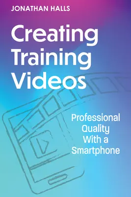 Tworzenie filmów szkoleniowych: Profesjonalna jakość za pomocą smartfona - Creating Training Videos: Professional Quality with a Smartphone