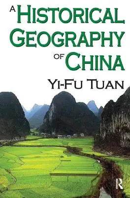 Geografia historyczna Chin - A Historical Geography of China