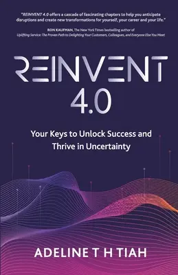 Reinvent 4.0: Twoje klucze do odblokowania sukcesu i rozwoju w niepewności - Reinvent 4.0: Your Keys to Unlock Success and Thrive in Uncertainty