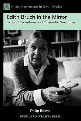 Edith Bruck w lustrze: Fikcyjne przejścia i filmowe narracje - Edith Bruck in the Mirror: Fictional Transitions and Cinematic Narratives