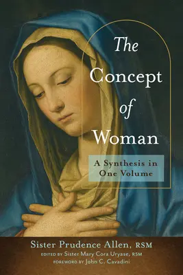 Koncepcja kobiety: Synteza w jednym tomie - The Concept of Woman: A Synthesis in One Volume