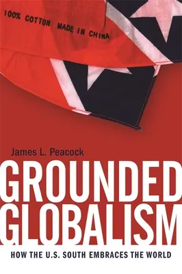 Ugruntowany globalizm: jak amerykańskie Południe przyjmuje świat - Grounded Globalism: How the U.S. South Embraces the World