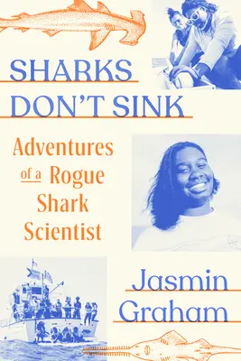 Rekiny nie toną: Przygody nieuczciwego naukowca zajmującego się rekinami - Sharks Don't Sink: Adventures of a Rogue Shark Scientist